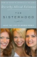 Sisterhood: Inside the Lives of Mormon Women