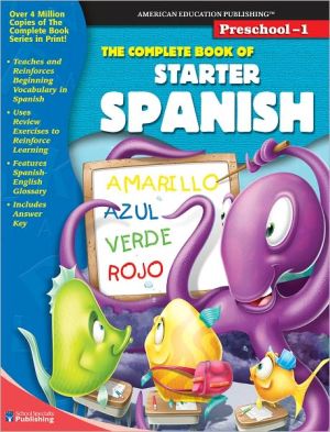 The Complete Book of Starter Spanish, Grades Preschool-1