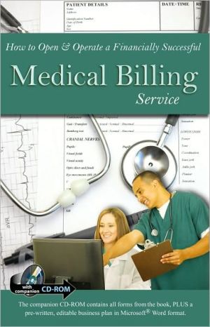 How to Open & Operate a Financially Successful Medical Billing Service: With Companion CD-ROM
