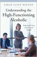 Understanding The High-Functioning Alcoholic