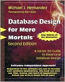 Database Design for Mere Mortals: A Hands-On Guide to Relational Database Design