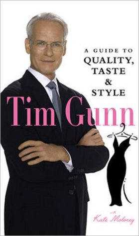 Tim Gunn: A Guide to Quality, Taste and Style