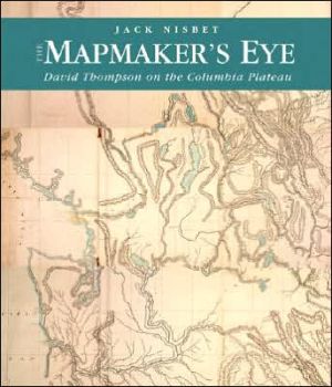 The Mapmaker's Eye: David Thompson on the Columbia Plateau
