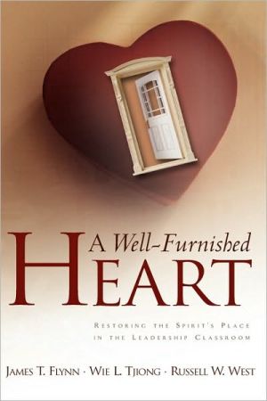 Well-Furnished Heart: Restoring the Spirit's Place in the Leadership Classroom