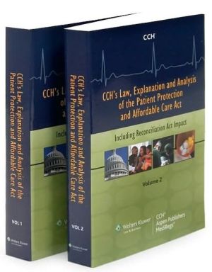 CCH's Law, Explanation and Analysis of the Patient Protection and Affordable Care Act (2 Volume Set)
