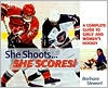 She Shoots... She Scores!: A Complete Guide to Girl's and Women's Hockey