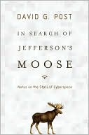 In Search of Jefferson's Moose: Notes on the State of Cyberspace