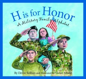 H is for Honor: A Military Family Alphabet