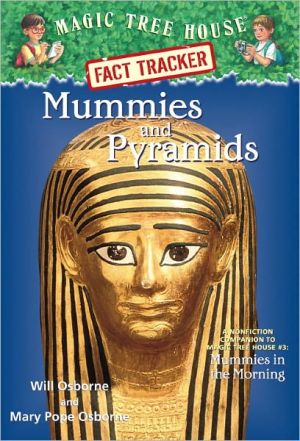 Mummies and Pyramids: A Nonfiction Companion to Mummies in the Morning (Magic Tree House Research Guide Series)