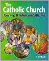 The Catholic Church: Journey, Wisdom and Mission