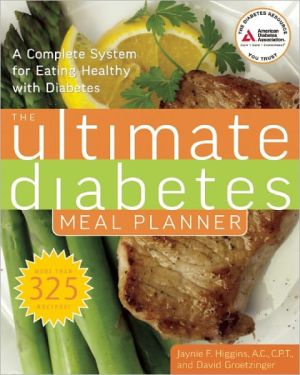 Ultimate Diabetes Meal Planner: A Complete System for Eating Healthy with Diabetes