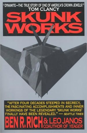 Skunk Works: A Personal Memoir of My Years of Lockheed, Vol. 1