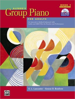 Alfred's Group Piano for Adults Student Book, Bk 1: An Innovative Method Enhanced with Audio and MIDI Files for Practice and Performance, Book & CD-ROM