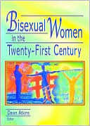 Bisexual Women in the Twenty-First Century