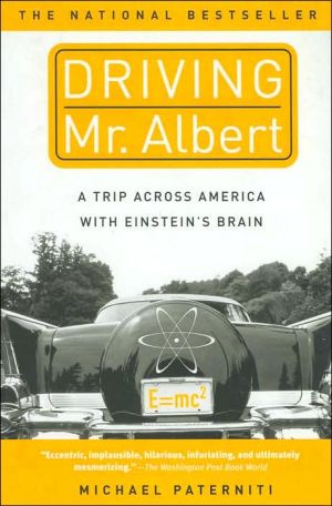 Driving Mr. Albert: A Trip across America with Einstein's Brain