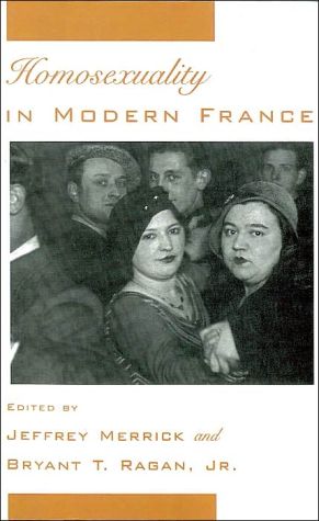 Homosexuality in Modern France (Studies in the History of Sexuality Series)