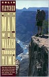 The Man Who Walked Through Time: The Story of the First Trip Afoot Through the Grand Canyon