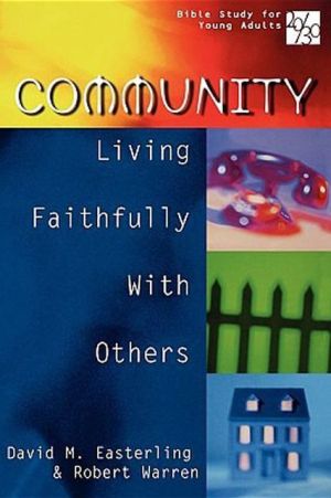 Community: Living Faithfully with Others