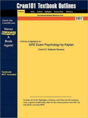 Outlines & Highlights For Gre Exam Psychology By Kaplan Isbn