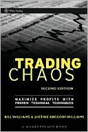 Trading Chaos: Maximize Profits with Proven Technical Techniques