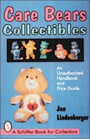 Care Bears Collectibles: An Unauthorized Handbook and Price Guide