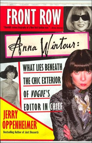 Front Row: Anna Wintour: What Lies Beneath the Chic Exterior of Vogue's Editor in Chief