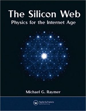 The Silicon Web: Physics for the Internet Age
