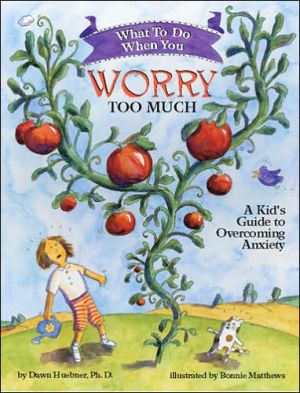 What to Do When You Worry Too Much: A Kid's Guide to Overcoming Anxiety