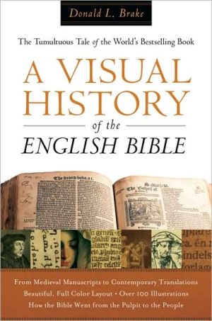 Visual History of the English Bible: The Tumultuous Tale of the World's Bestselling Book