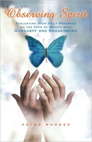 Observing Spirit: Evaluating Your Daily Progress on the Path to Heaven with Gurdjieff and Swedenborg