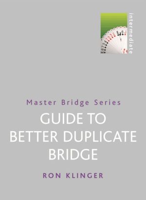 Guide to Better Duplicate Bridge: New Edition
