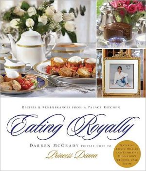 Eating Royally: Recipes and Remembrances from a Palace Kitchen