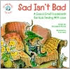 Sad Isn't Bad: A Good-Grief Guidebook for Kids Dealing with Loss
