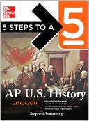 5 Steps to a 5 AP U. S. History, 2010-2011 Edition