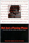 Not Just a Passing Phase: Social Work with Gay, Lesbian, and Bisexual People