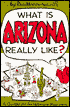 What Is Arizona Really Like?