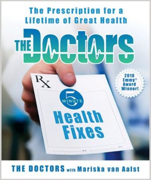 The Doctors 5-Minute Health Fixes: The Prescription for a Lifetime of Great Health