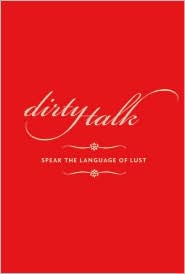 Dirty Talk: Learning to Speak the Language of Lust