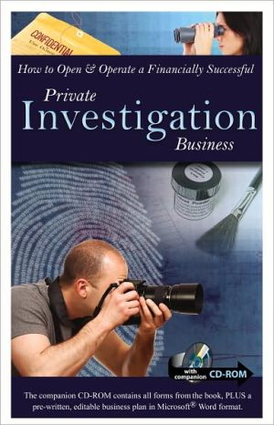 How to Open & Operate a Financially Successful Private Investigation Business: With Companion CD-ROM