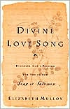 Divine Love Song: Discover God's Passion for You in the Song of Solomon