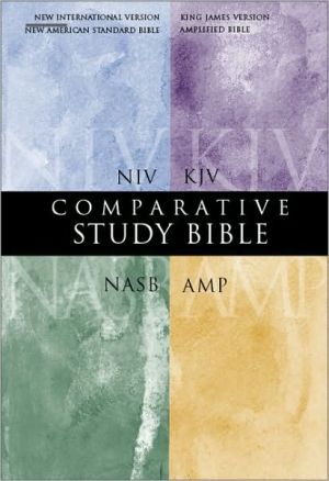 Comparative Study Bible, Revised Edition: New International Version (NIV), New American Standard Bible Update (NASB), Amplified Bible, and King James Version (KJV), hardcover