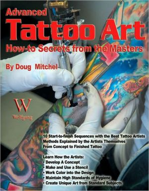 Advanced Tattoo Art: How-to Secrets from the Masters