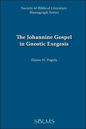 Johannine Gospel in Gnostic Exegesis: Heracleon's Commentary on John