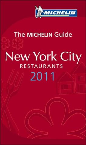 Michelin Guide New York City 2011: Restaurants & Hotels