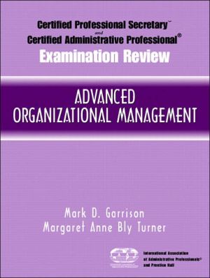 Certified Administrative Professional (CAP) Examination Review for Advanced Organizational Management