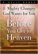 Before You Get to Heaven: 8 Mighty Changes God Wants for You