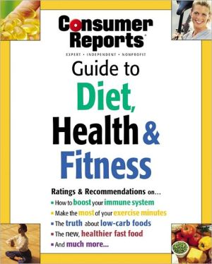 Consumer Reports Guide to Diet, Health and Fitness