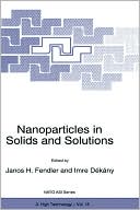 Nanoparticles in Solids and Solutions