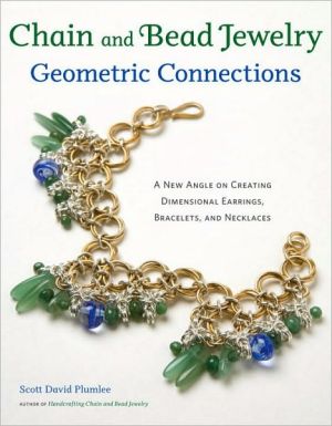 Chain and Bead Jewelry Geometric Connections: A New Angle on Creating Dimensional Earrings, Bracelets, and Necklaces