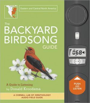The Backyard Birdsong Guide: Eastern and Central North America: A Cornell Lab of Ornithology Audio Field Guide